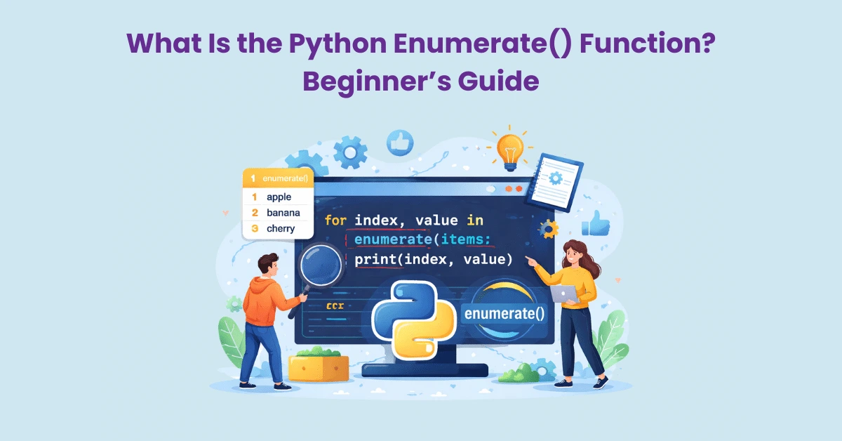 Python Enumerate: Meaning, Uses, and Common Mistakes